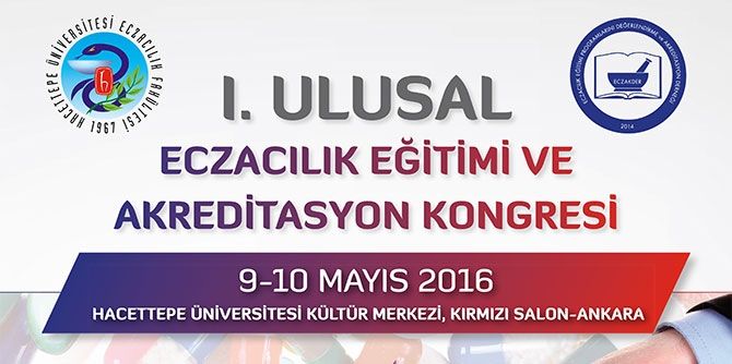 I. Ulusal Eczacılık Eğitimi ve Akreditasyon Kongresi